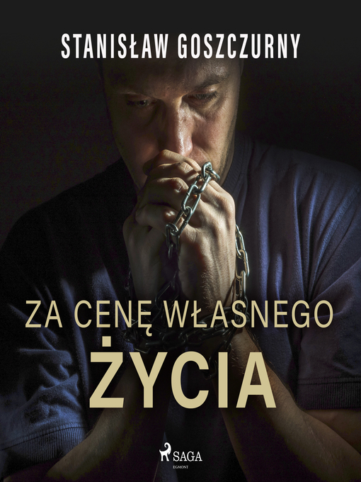 Title details for Za cenę własnego życia by Stanisław Goszczurny - Wait list